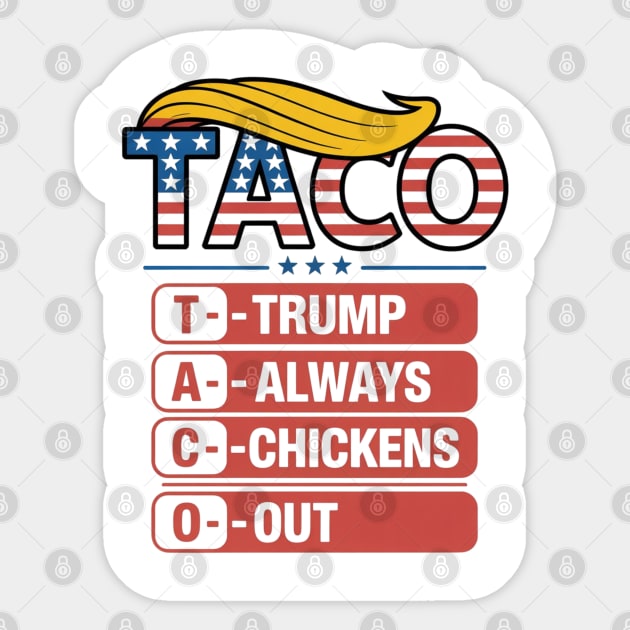 Trump-Always-Chickens-Out Sticker by Creatifly Graphic Tees